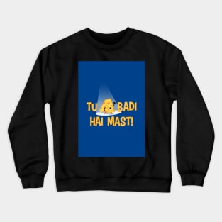 Tu Cheese Badi Hai Mast Crewneck Sweatshirt